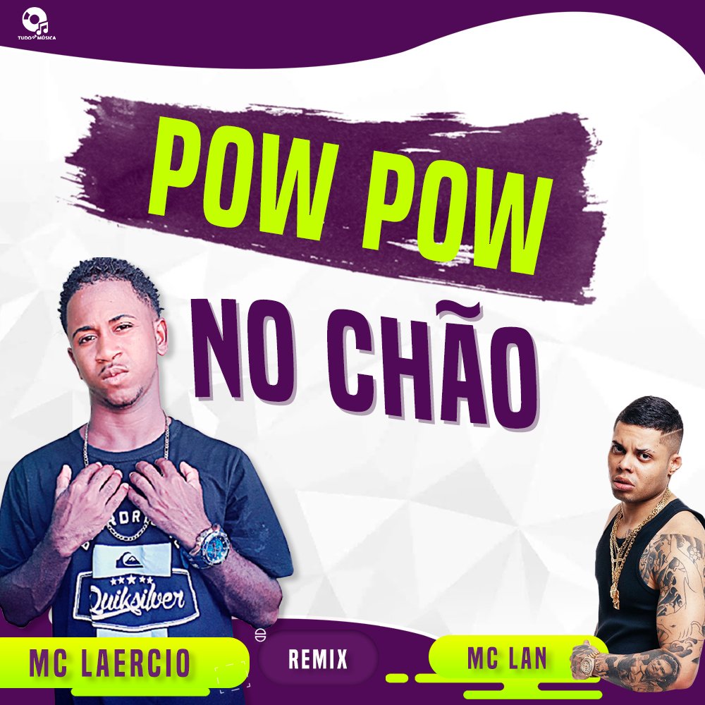 MC Laercio E Mc Lan – Pow Pow No Chão 2020